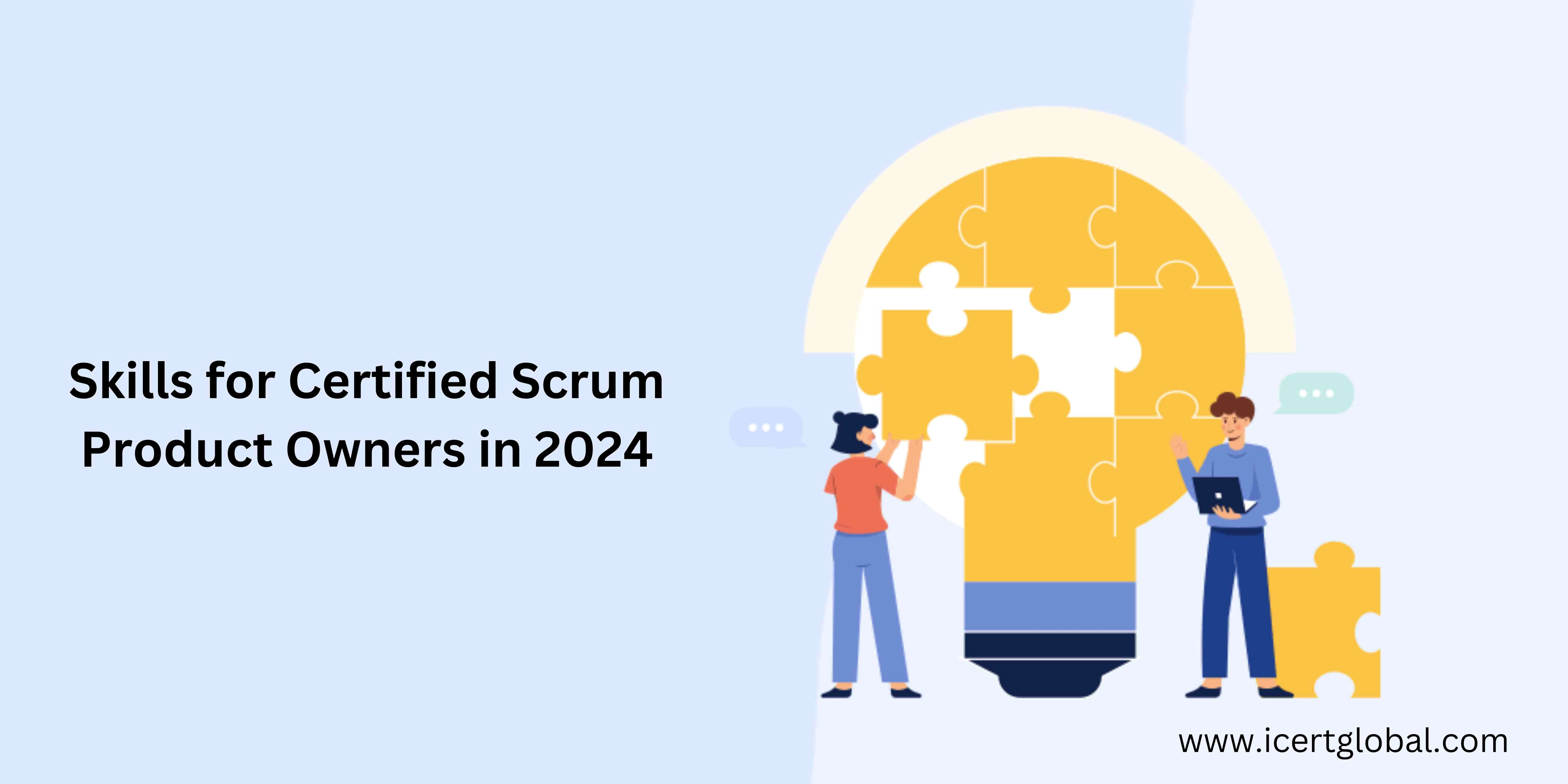 essential skills for certified scrum product owners in 2024 blog